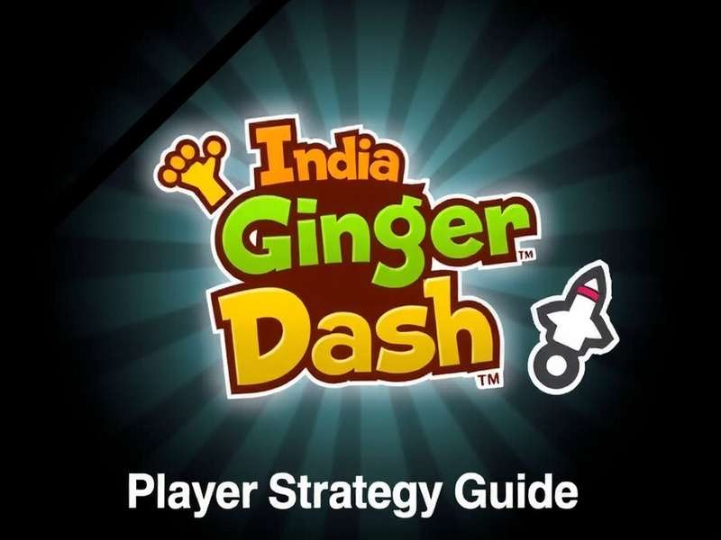 India Ginger Dash - Advanced Player Strategies India Ginger Dash Player Strategy Guide